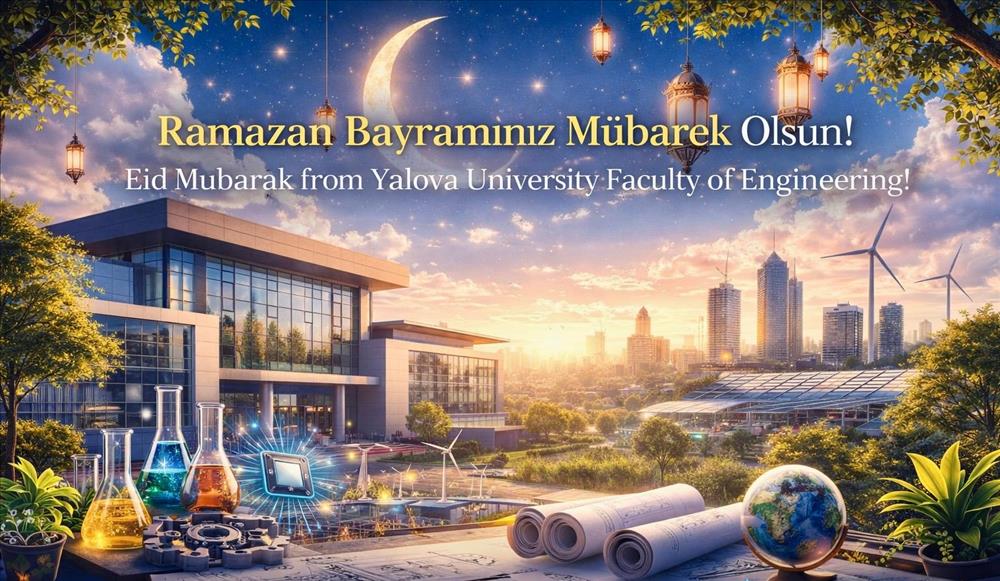 🌙✨ Mühendislik Fakültesi’nden Ramazan Bayramı Kutlama Mesajı ✨🌙